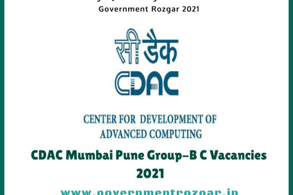 Group-B & C Technical Non-Technical and Administrative Vacancy Engineer Recruitment in CDAC Mumbai Pune 2021