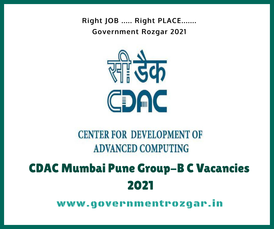 CDAC Recruitment 2021 - Mumbai Pune for Group-B & Group-C
