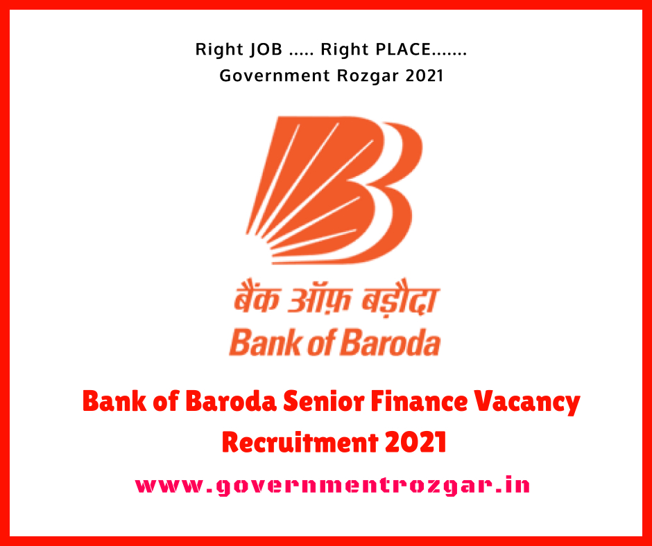 Bank of Baroda Recruitment 2021 for Senior Finance Vacancy