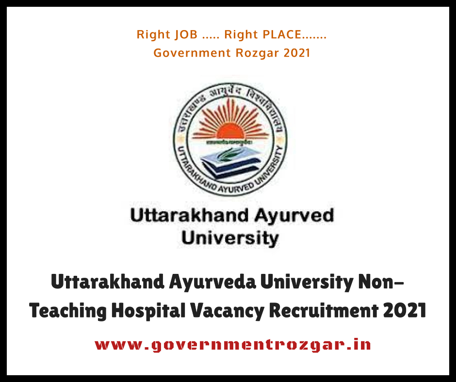 Uttarakhand Ayurveda University Non-Teaching Hospital Vacancy Recruitment 2021