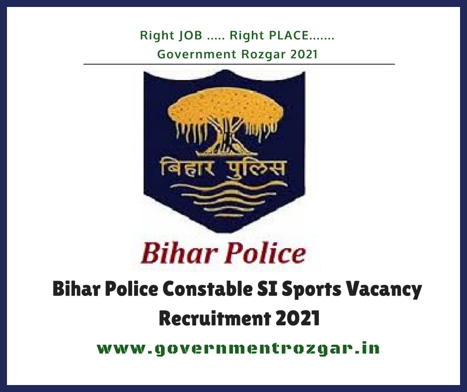 Bihar Police Recruitment 2021 for Constable SI Sports Vacancy