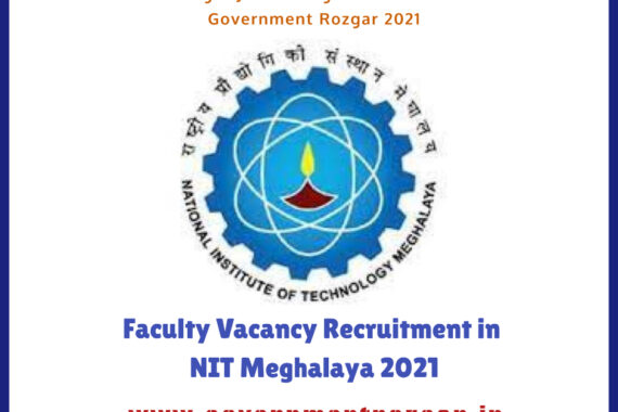 Faculty Vacancy Recruitment in NIT Meghalaya 2021