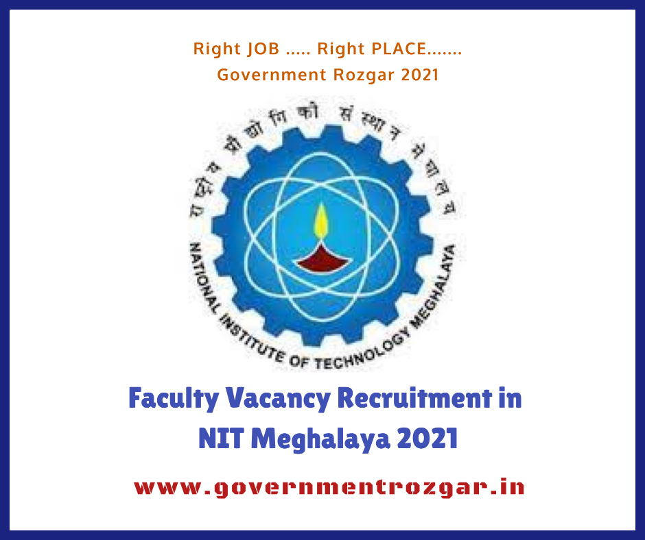 Faculty Vacancy Recruitment in NIT Meghalaya 2021