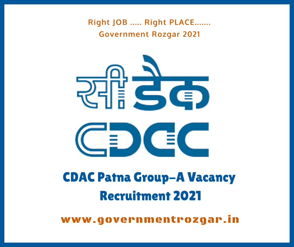 CDAC Patna Recruitment 2021 for Group-A Vacancy