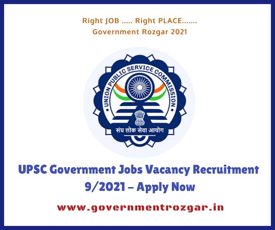 UPSC Government Jobs Vacancy Recruitment 9/2021 - Apply Now