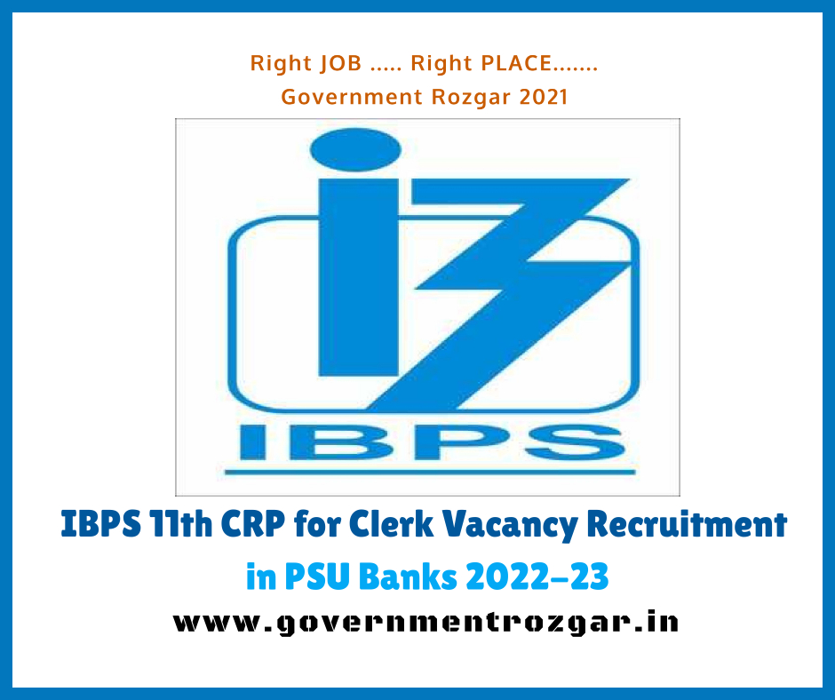 IBPS 11th CRP for Clerk Vacancy Recruitment in PSU Banks 2022-23