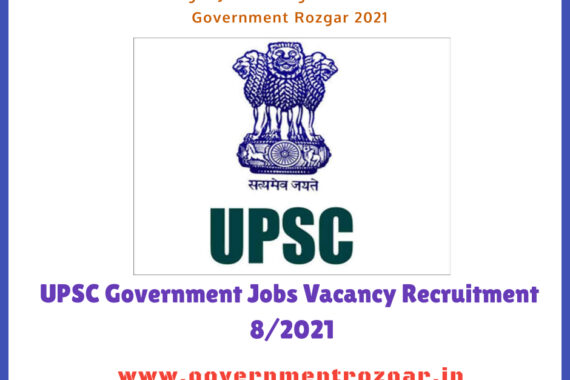 UPSC Government Jobs Vacancy Recruitment 8/2021