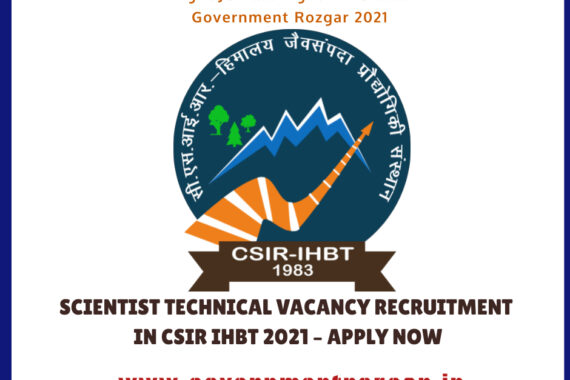 SCIENTIST TECHNICAL VACANCY RECRUITMENT IN CSIR IHBT 2021 – APPLY SCIENTIST, TECHNICAL ASSISTANT POSTS