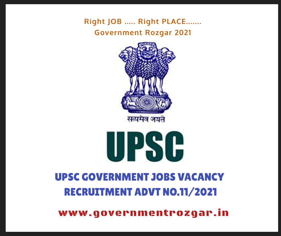 UPSC Government Jobs Vacancy Recruitment Advt no.11/2021