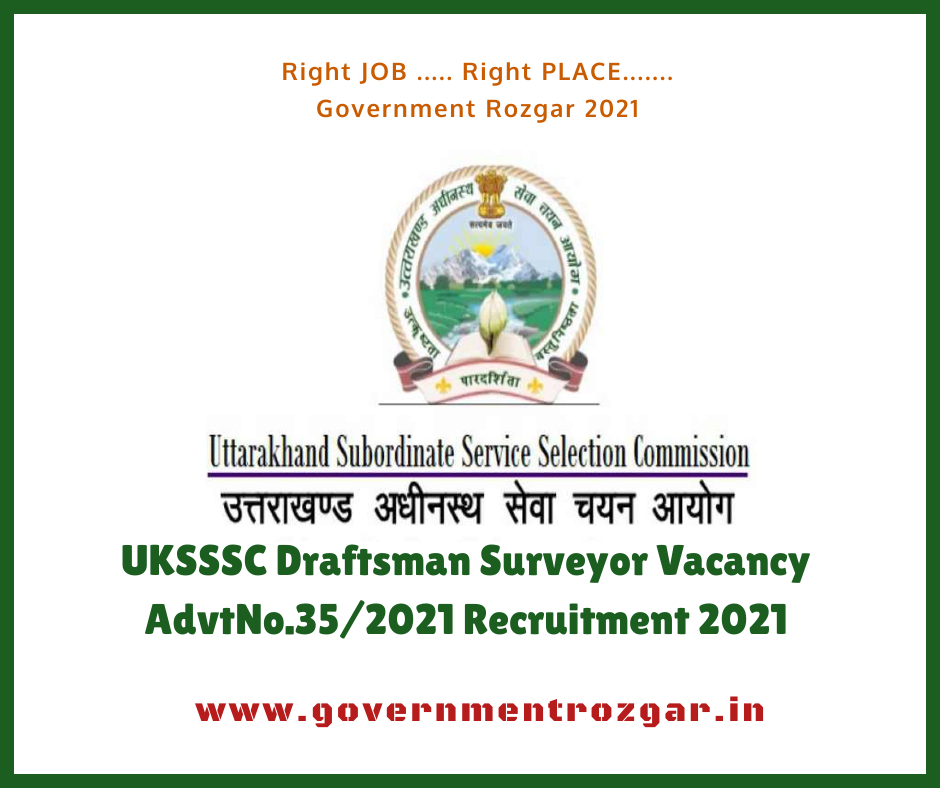 UKSSSC Draftsman Surveyor Vacancy AdvtNo.35/2021 Recruitment 2021