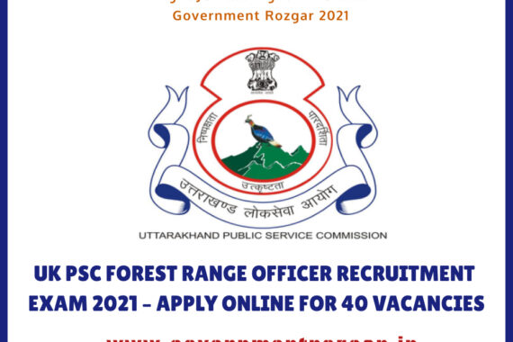 UK PSC Forest Range Officer Recruitment Exam 2021 - Apply Online for 40 Vacancies