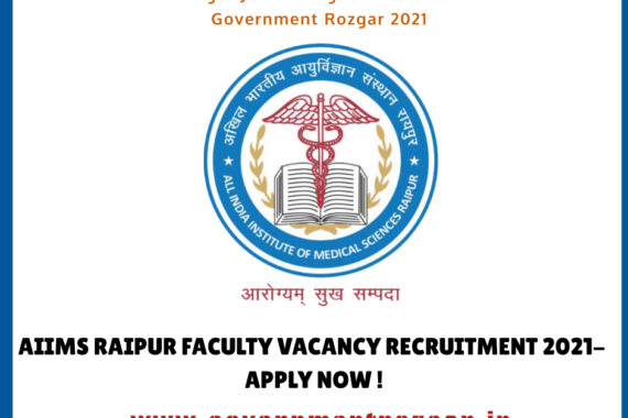 AIIMS RAIPUR FACULTY VACANCY RECRUITMENT 2021- APPLY NOW !