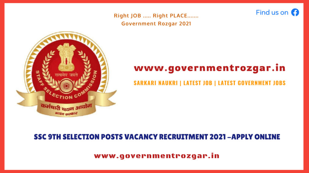 SSC 9th Selection Posts Vacancy Recruitment 2021 -Apply Online