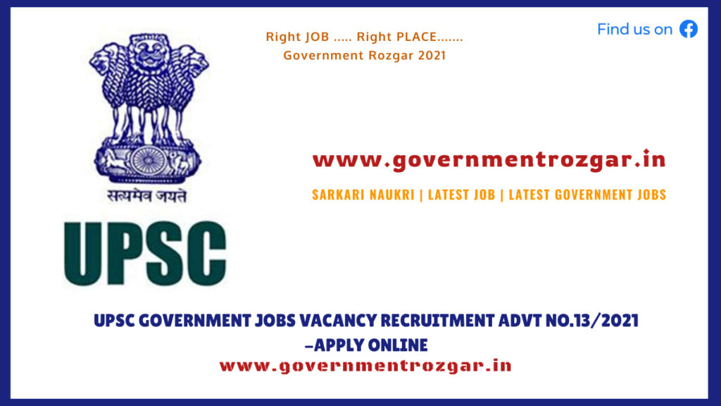 UPSC Government Jobs Vacancy Recruitment Advt No.13/2021