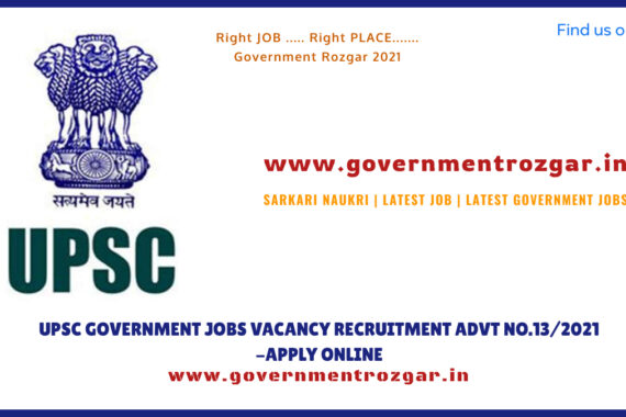 UPSC Government Jobs Vacancy Recruitment Advt No.13/2021-Apply Online