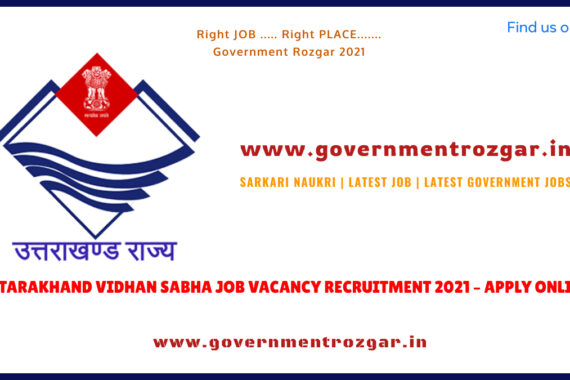 UTTARAKHAND VIDHAN SABHA JOB VACANCY RECRUITMENT 2021 – APPLY ONLINE
