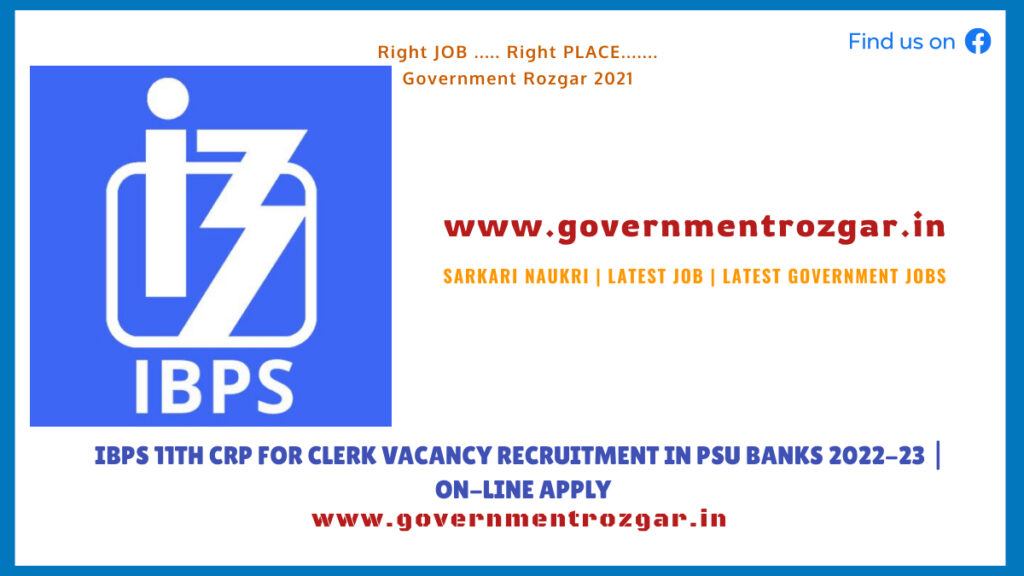 IBPS 11th CRP for Clerk Vacancy Recruitment in PSU Banks 2022-23