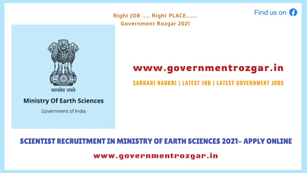 Scientist Recruitment in Ministry of Earth Sciences 2021