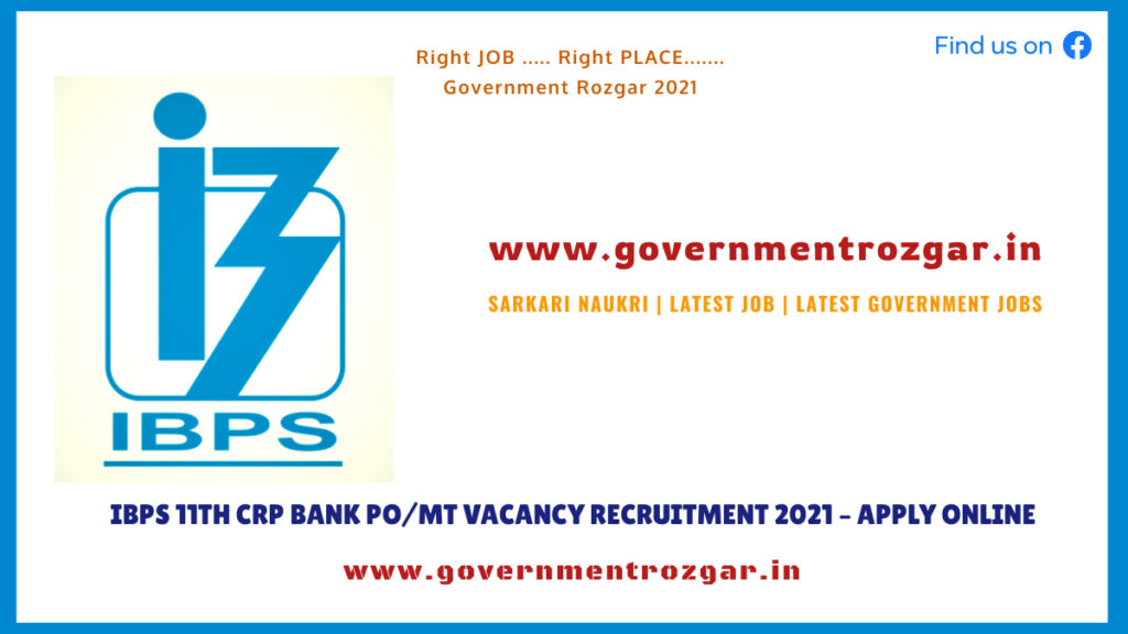 IBPS 11th CRP Bank PO/MT Vacancy Recruitment 2021