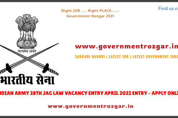 INDIAN ARMY 28TH JAG LAW VACANCY ENTRY APRIL 2022 ENTRY – APPLY ONLINE