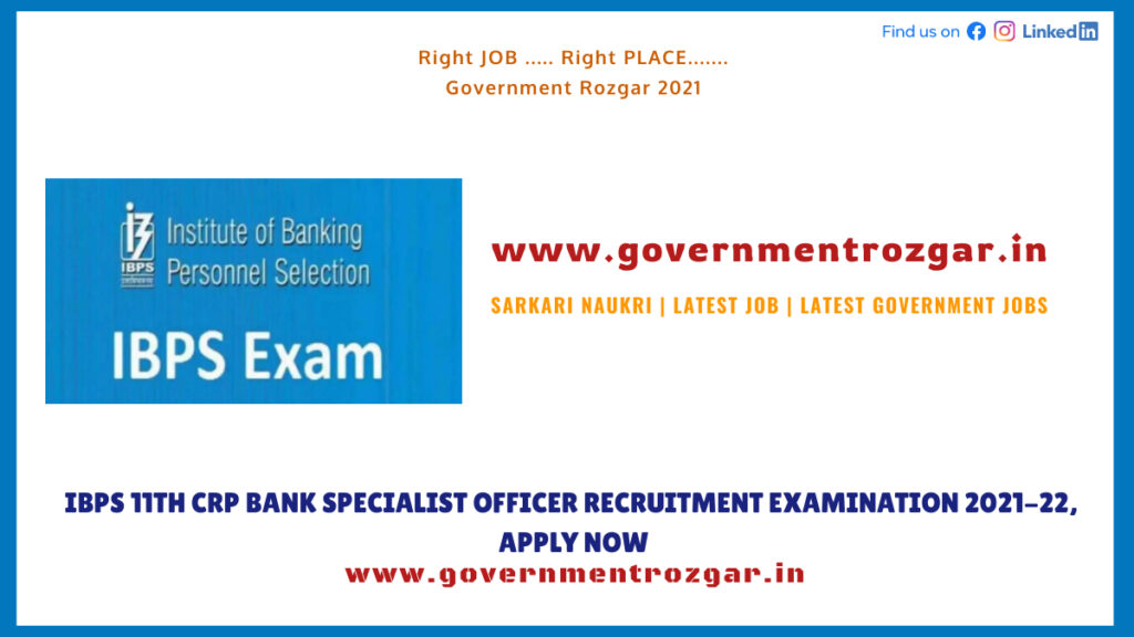 IBPS 11th CRP Bank Specialist Officer Recruitment Examination 2021-22