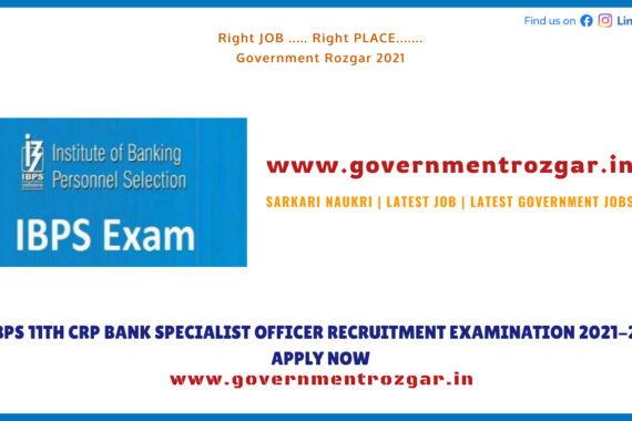 IBPS 11TH CRP BANK SPECIALIST OFFICER RECRUITMENT EXAMINATION 2021-22, APPLY NOW