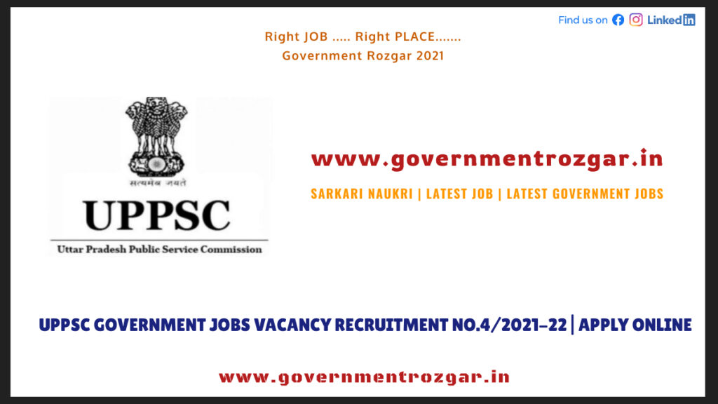UPPSC Government Jobs Vacancy Recruitment No.4/2021-22