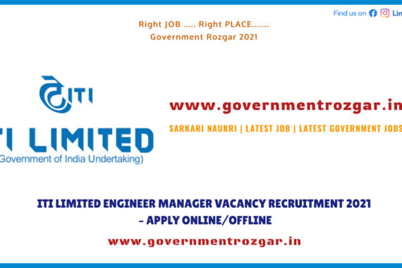 ITI LIMITED ENGINEER MANAGER VACANCY RECRUITMENT 2021 – APPLY ONLINE/OFFLINE