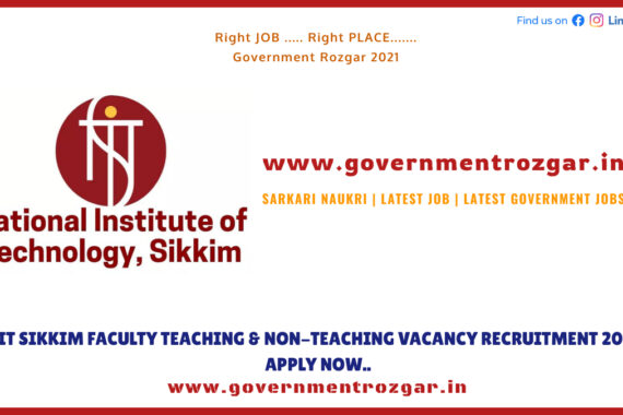 NIT Sikkim Faculty Teaching & Non-Teaching Vacancy Recruitment 2021-Apply Now..