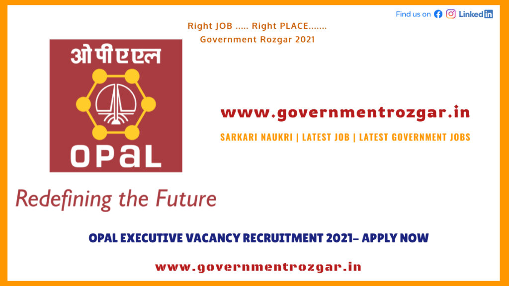 OPaL Executive Vacancy Recruitment 2021