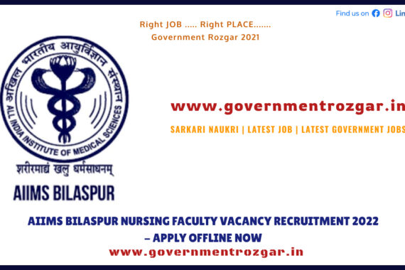 AIIMS Bilaspur Nursing Faculty Vacancy Recruitment 2022- Apply Offline Now