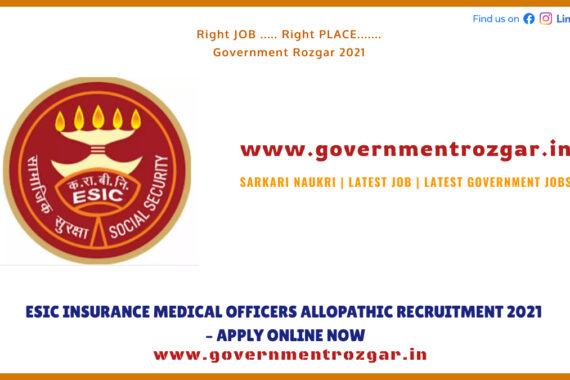 ESIC Insurance Medical Officers Allopathic Recruitment 2021 - Apply Online Now