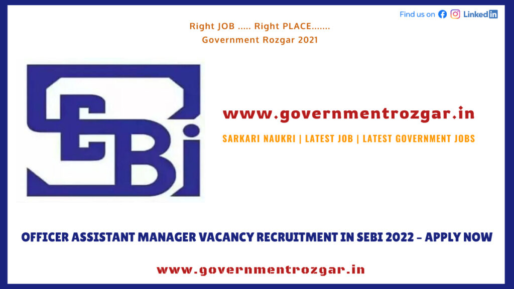 Officer Assistant Manager Vacancy Recruitment in SEBI 2022
