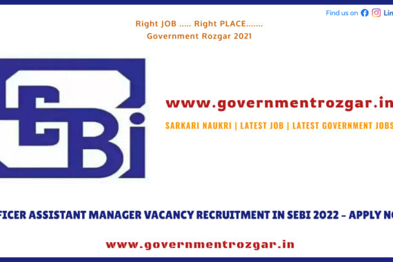 OFFICER ASSISTANT MANAGER VACANCY RECRUITMENT IN SEBI 2022 – APPLY NOW