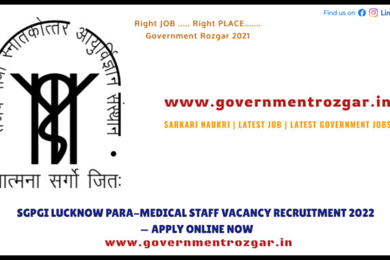 SGPGI Lucknow Para-Medical Staff Vacancy Recruitment 2022 -- Apply Online Now