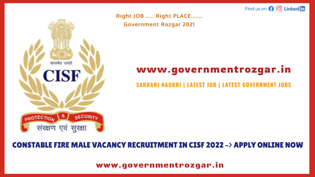 CONSTABLE FIRE MALE VACANCY RECRUITMENT IN CISF 2022