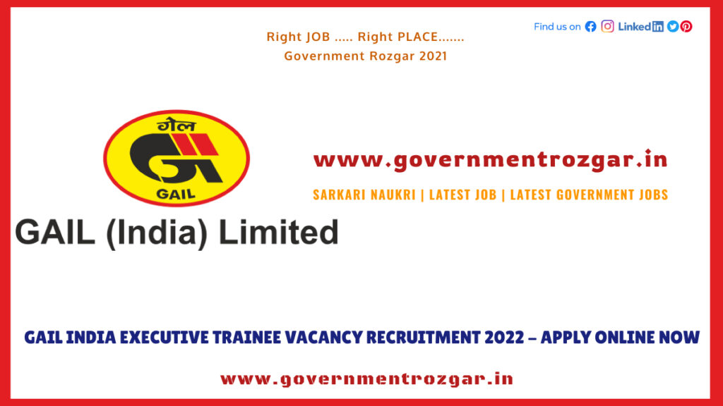 GAIL India Executive Trainee Vacancy Recruitment 2022 