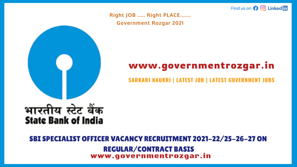 SBI Specialist Officer Vacancy Recruitment 2021-22/25-26-27 on regular/contract basis