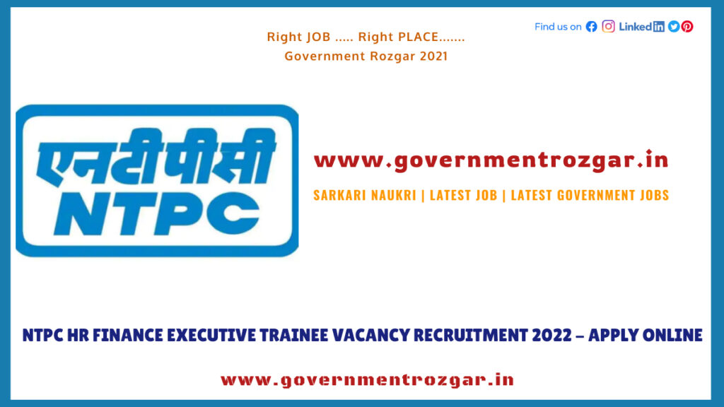 NTPC HR Finance Executive Trainee Vacancy Recruitment 2022