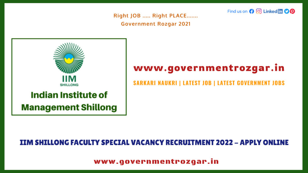IIM Shillong Faculty Special Vacancy Recruitment 2022 