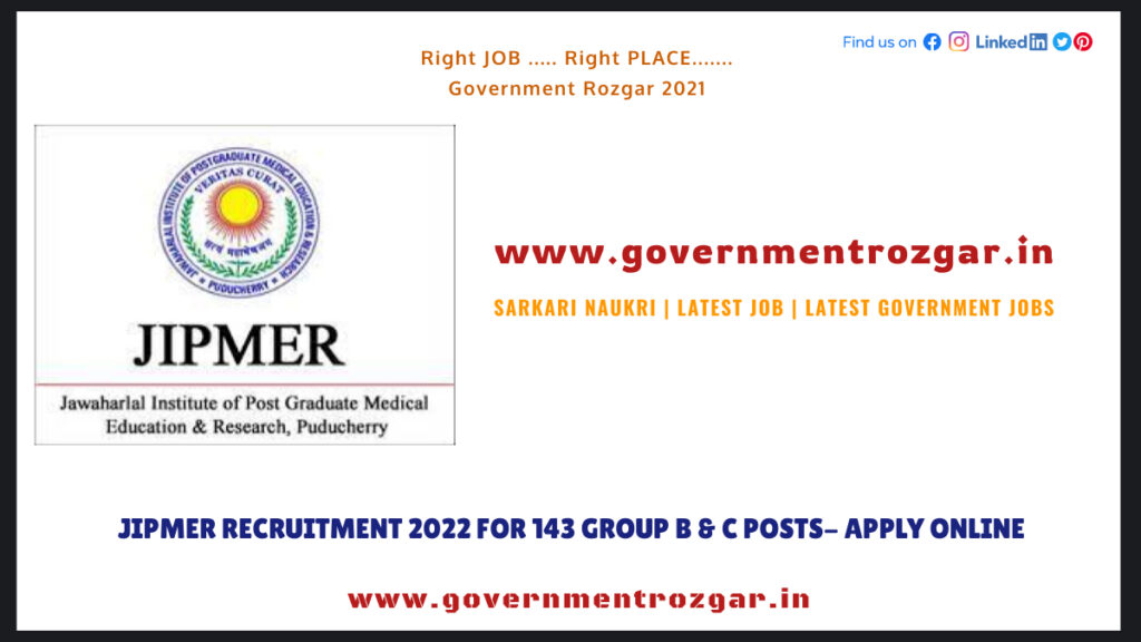 JIPMER Recruitment 2022 for 143 Group B & C Posts