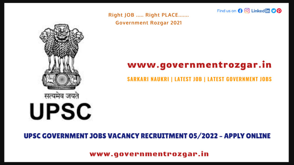 UPSC Government Jobs Vacancy Recruitment 05/2022 
