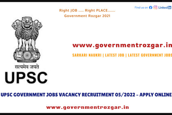 UPSC Government Jobs Vacancy Recruitment 05/2022