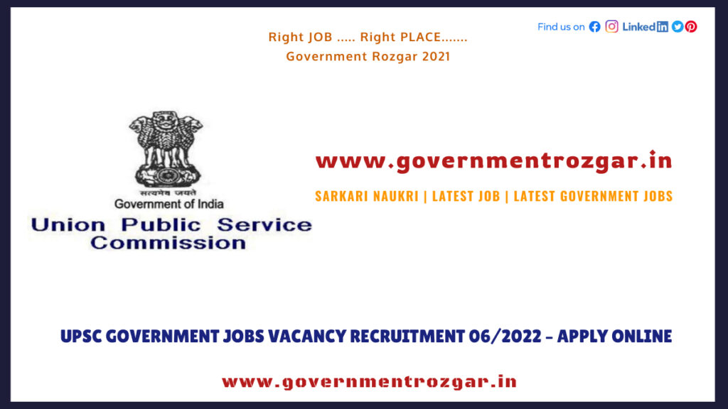 UPSC Government Jobs Vacancy Recruitment 06/2022