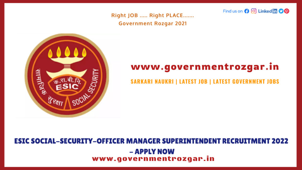 ESIC Social-Security-Officer Manager Superintendent Recruitment 2022