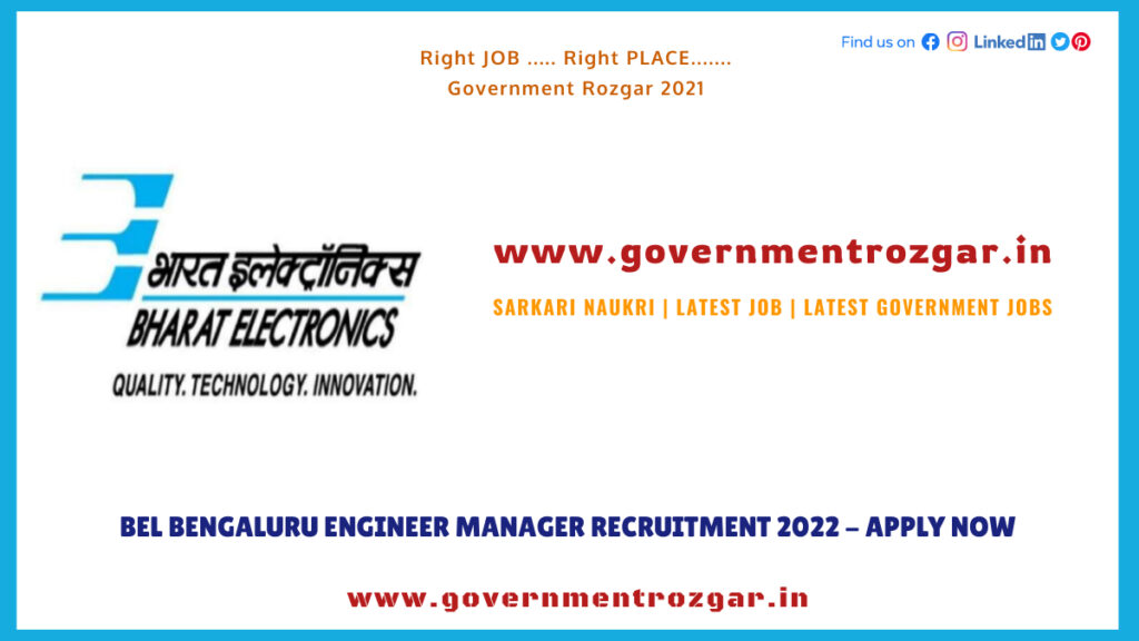 BEL Bengaluru Engineer Manager Recruitment 2022