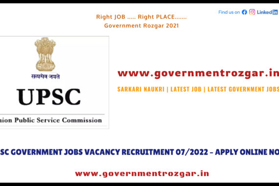 UPSC Government Jobs Vacancy Recruitment 07/2022