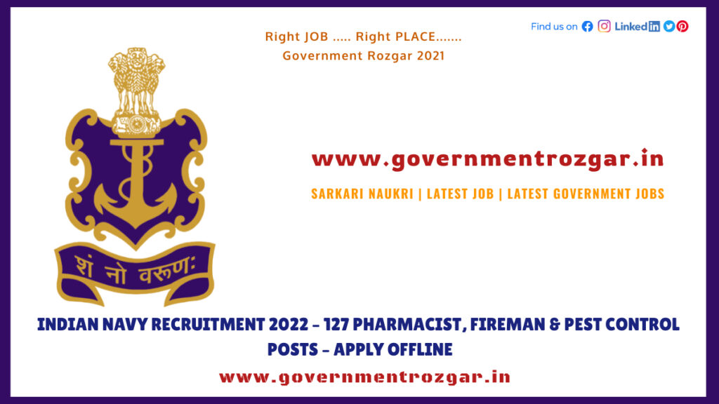 Indian Navy Recruitment 2022 - 127 Pharmacist, Fireman & Pest Control Posts