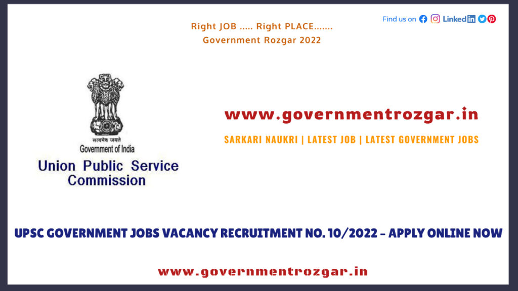 UPSC Government Jobs Vacancy Recruitment no. 10/2022