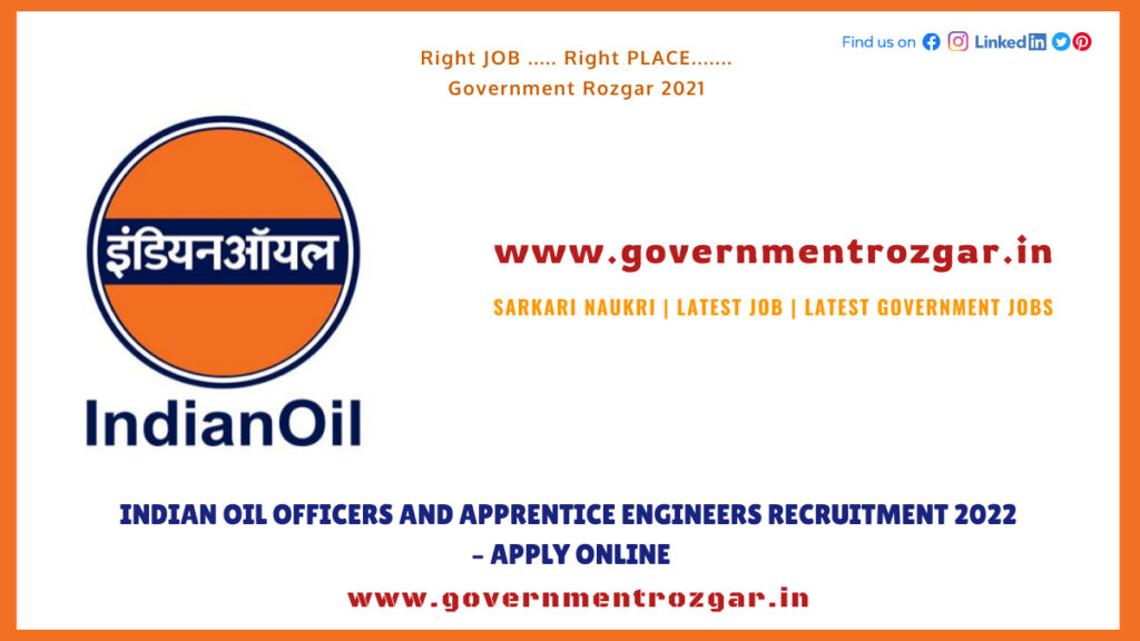 Indian Oil Officers and Apprentice Engineers Recruitment 2022 